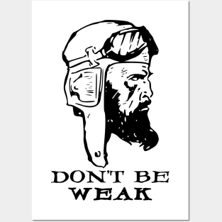 Don't Be Weak Posters and Art